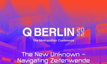 Q BERLIN 2022 – The New Unknown – Navigating Zeitenwende