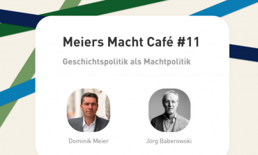 Meiers Macht Café: Geschichtspolitik als Machtpolitik