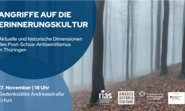 Angriffe auf die Erinnerungskultur – Historische und aktuelle Dimensionen des Post-Schoa-Antisemitismus in Thüringen