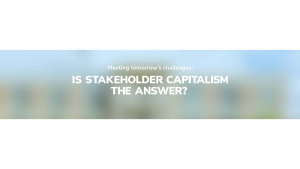 Meeting tomorrow’s challenges: Is stakeholder capitalism the answer?