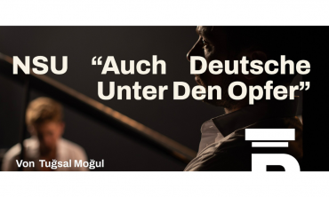 Theaterstück: NSU – Auch Deutsche unter den Opfern