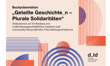 Buchpräsentation „Geteilte Geschichte_n – Plurale Solidaritäten“