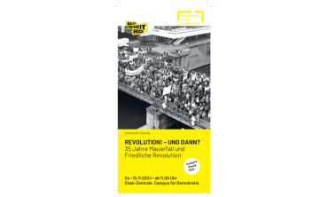 Revolution! – und dann? 35 Jahre Mauerfall und Friedliche Revolution