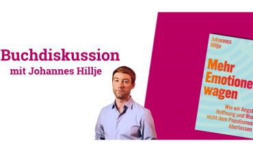 Mehr Emotionen wagen: Wie wir Angst, Hoffnung und Wut nicht dem Populismus überlassen – Buchvorstellung und Diskussion