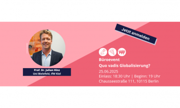 Quo vadis Globalisierung? mit Prof. Dr. Julian Hinz