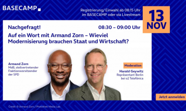 BASECAMP Nachgefragt!: Auf ein Wort mit Armand Zorn – Wieviel Modernisierung brauchen Staat und Wirtschaft?
