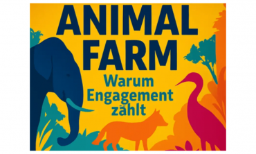 Animal Farm – Warum Engagement zählt