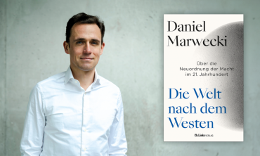 Daniel Marwecki: Die Welt nach dem Westen – Über die Neuordnung der Macht im 21. Jahrhundert