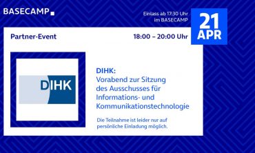DIHK: Vorabend zur Sitzung des Ausschusses für Informations- & Kommunikationstechnologie