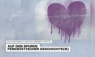 Auf den Spuren feministischer Geschichte(n) Ein Audiowalk durchs Bremer Viertel