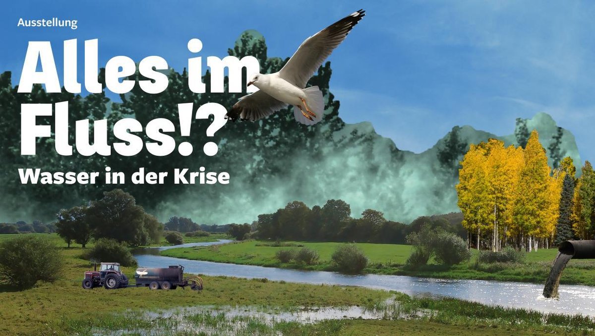 Alles im Fluss!? – Wasser in der Krise Ausstellung in Rudersberg
