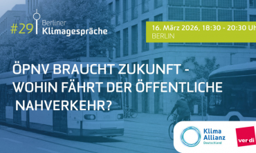 29. Berliner Klimagespräch: ÖPNV braucht Zukunft – wohin fährt der öffentliche Nahverkehr?