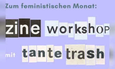 Zine Workshop mit Tante Trash Thema: Laut!