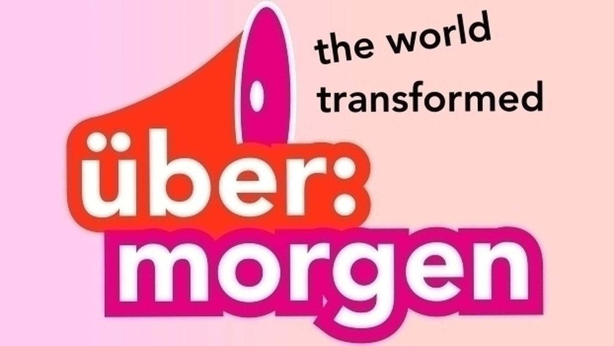 über:morgen – the world transformed