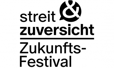 „Streit & Zuversicht“ Zukunftsfestival