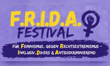 F.R.I.D.A.-Festival: Für Feminismus, gegen Rechtsextremismus – inklusiv, divers & antidiskriminierend