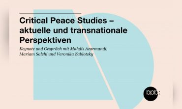 Critical Peace Studies – aktuelle und transnationale Perspektiven
