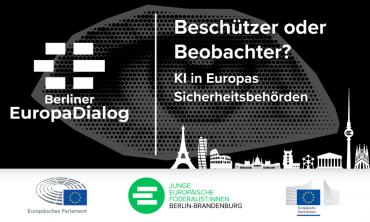 12. Berliner EuropaDialog: Beschützer oder Beobachter? KI in Europas Sicherheitsbehörden