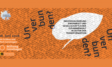 Unverbunden? Individualisierung, Einsamkeit und gesellschaftlicher Zusammenhalt in Zeiten der Transformation
