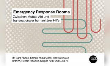 Emergency Response Rooms – Zwischen Mutual Aid und transnationaler humanitärer Hilfe