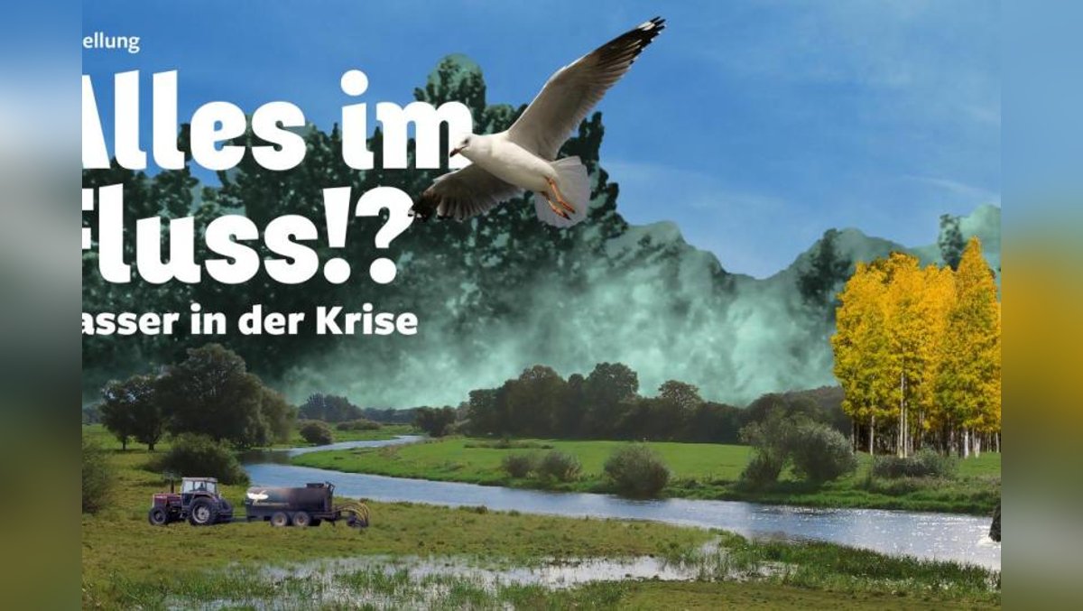 Alles im Fluss!? – Wasser in der Krise Ausstellung in Reutlingen
