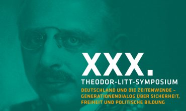 XXX. Theodor-Litt-Symposium – Deutschland und die Zeitenwende – Generationendialog über Sicherheit, Freiheit und politische Bildung