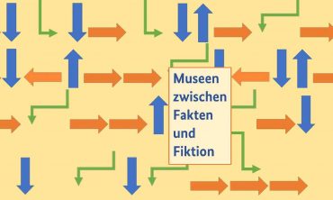 Museen zwischen Fakten und Fiktion