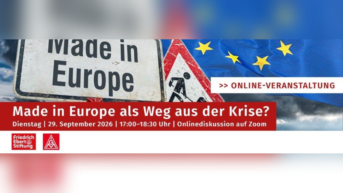 Made in Europe als Weg aus der Krise? – Der Industrial Accelerator Act und die Zukunft unserer Industriearbeitsplätze