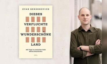 Dieses verfluchte wunderschöne Land: Im Gespräch mit Evan Gershkovich